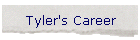 Tyler's Career