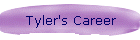Tyler's Career