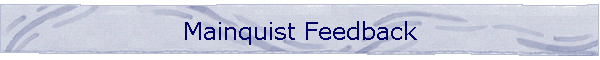 Mainquist Feedback