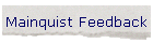 Mainquist Feedback