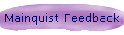 Mainquist Feedback