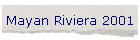 Mayan Riviera 2001